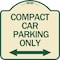 Signmission Compact Car Parking Only With Bidirectional Arrow Heavy-Gauge Aluminum Architectural Sign A-DES-TG-1818-24253 - alternate 1